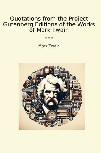 Quotations from the Project Gutenberg Editions of the Works of Mark Twain