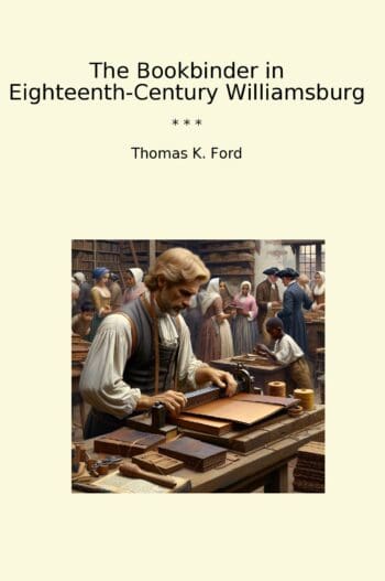 The Bookbinder in Eighteenth-Century Williamsburg