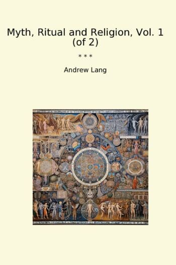 Myth, Ritual and Religion, Vol. 1 (of 2)