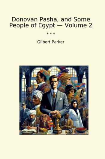 Donovan Pasha, and Some People of Egypt — Volume 2