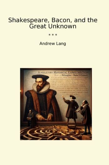 Shakespeare, Bacon, and the Great Unknown