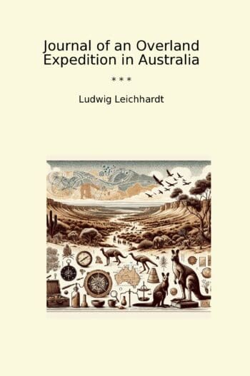 Journal of an Overland Expedition in Australia