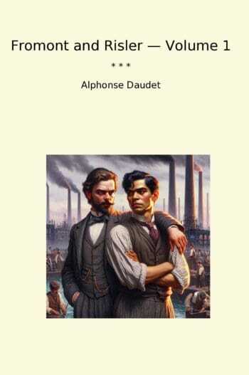 Fromont and Risler — Volume 1