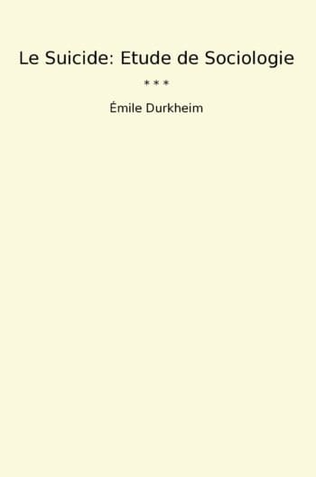 Le Suicide: Etude de Sociologie