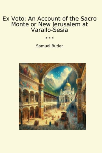 Ex Voto: An Account of the Sacro Monte or New Jerusalem at Varallo-Sesia