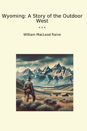 Wyoming: A Story of the Outdoor West