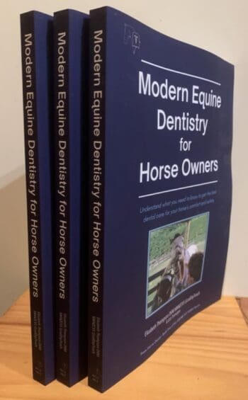 3 Paperback Copies of Modern Equine Dentistry for Horse Owners: Understand What You Need to Know to Get the Best Dental Care for Your Horse's Comfort and Safety