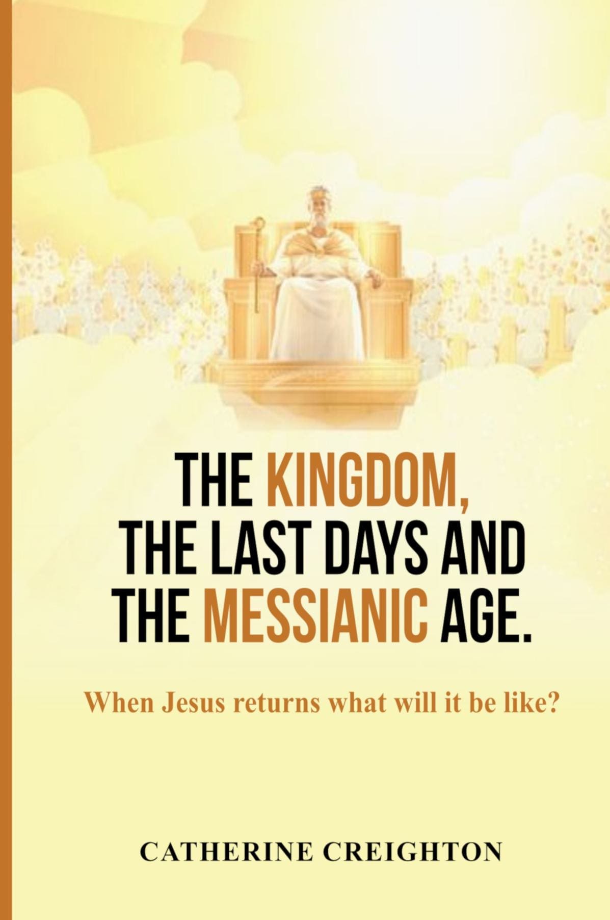The Kingdom, The Last Days and the Messianic Age