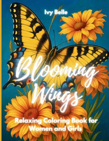 Blooming Wings: Relaxing Coloring Book for Women and Girlsand