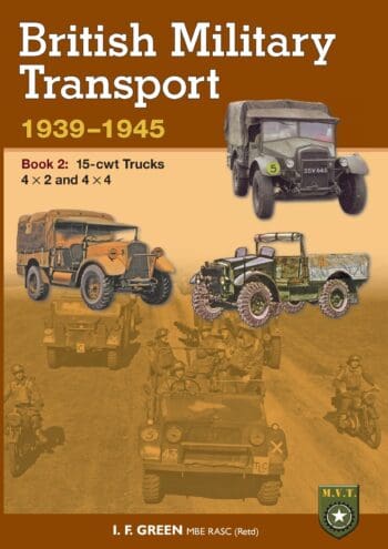 British Military Transport 1939 - 1945, 15-cwt Trucks 4 x 2 & 4 x 4 - Book 2