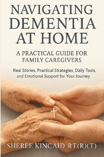 Navigating Dementia At Home: A Practical Guide For Family Caregivers: Real Stories, Practical Strategies, Daily Tools, And Emotional Support For Your Journey