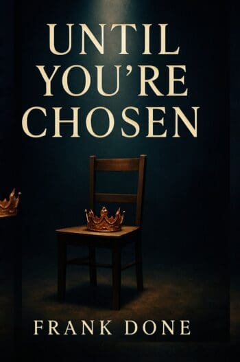 UNTIL YOU'RE CHOSEN