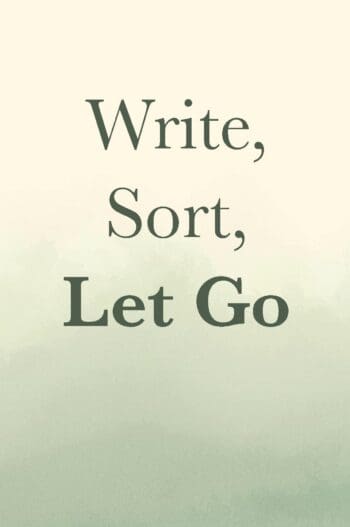 Write. Sort. Let Go.