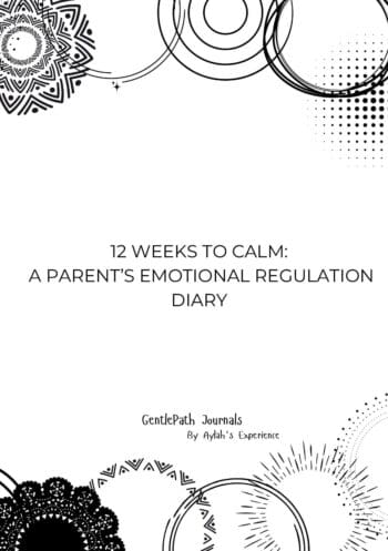 12 Weeks to Calm: A Parent’s Emotional Regulation Diary