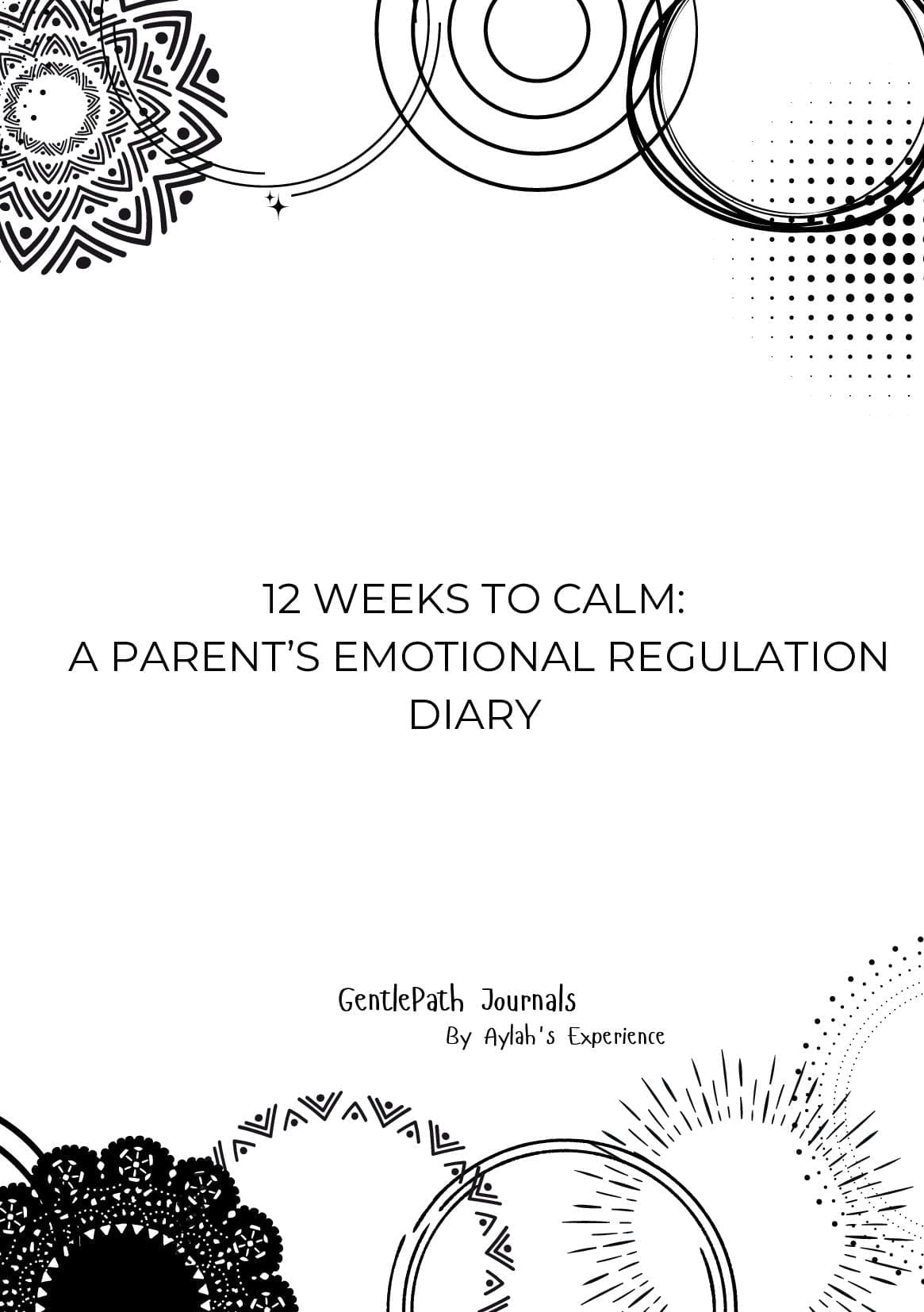 12 Weeks to Calm: A Parent’s Emotional Regulation Diary