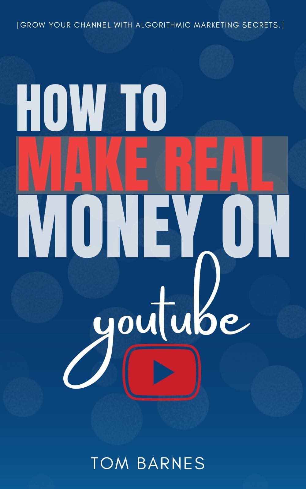 How to Make REAL Money On YouTube: