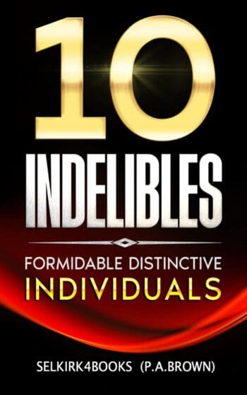 10 INDELIBLES Formidable Distinctive Individuals