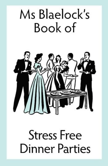 Stress Free Dinner Parties