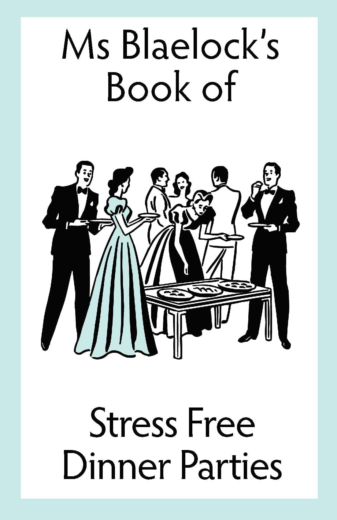 Stress Free Dinner Parties