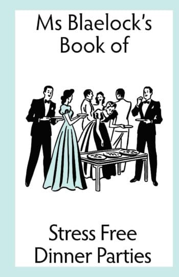 Stress Free Dinner Parties