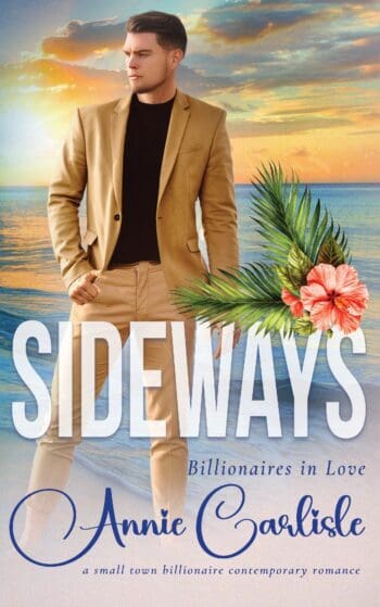 Sideways - Billionaires in Love Book 1
