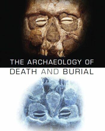 The Archaeology of Death and Burial