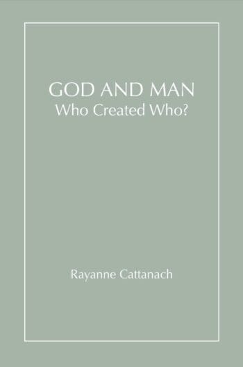 God and Man, Who Created Who?