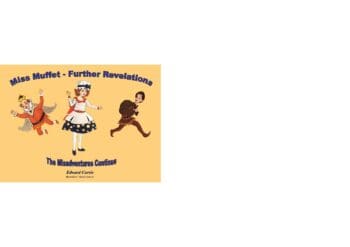 Miss Muffet - Further Revelations. The Misadventures Continue