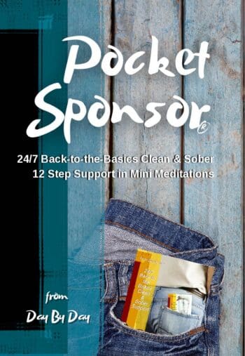 Pocket Sponsor: 24/7 Back-to-the-Basics Clean & Sober 12 Step Support in Mini Meditations