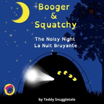 Booger & Squatchy The Noisy Night La Nuit Bruyante