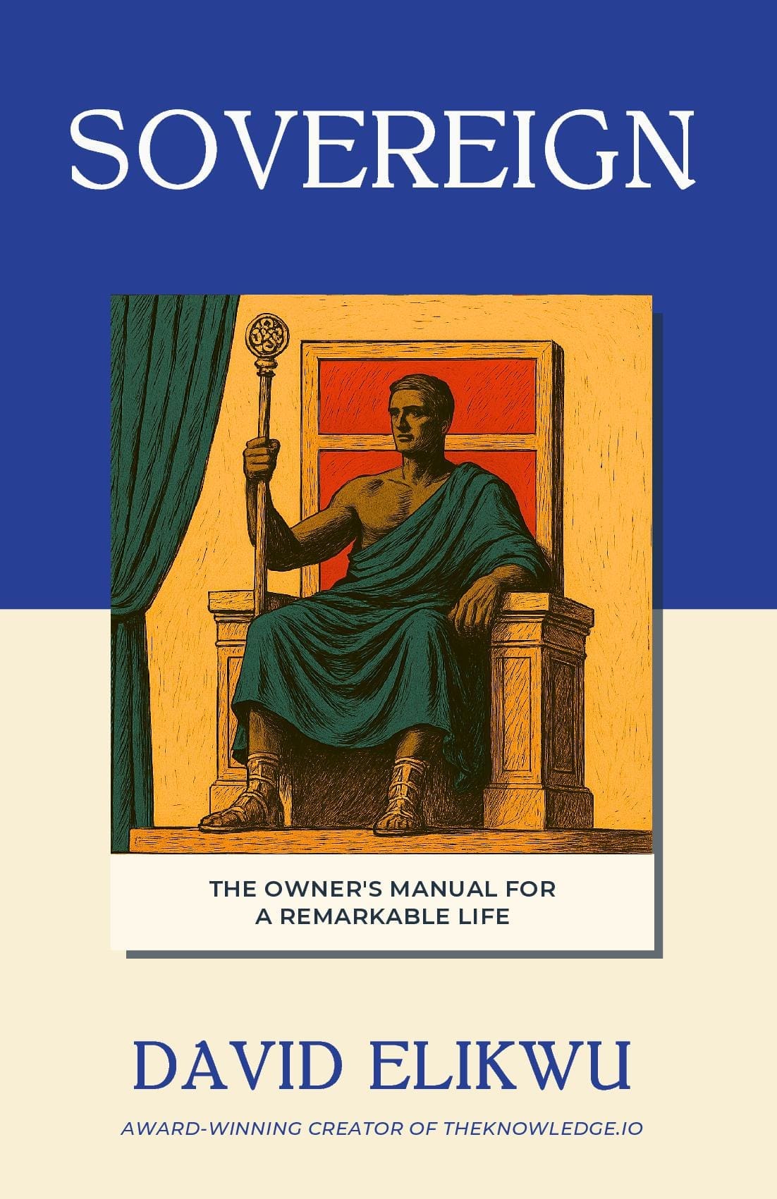 Sovereign: The Owner's Manual for a Remarkable Life