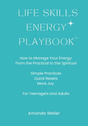 LIFE SKILLS ENERGY PLAYBOOK How to Manage Your Energy: From the Practical to the Spiritual