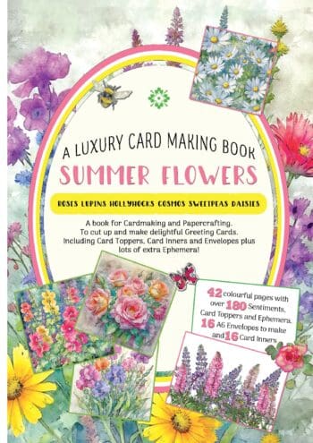 Summer Flowers : A Luxury Card Making Book