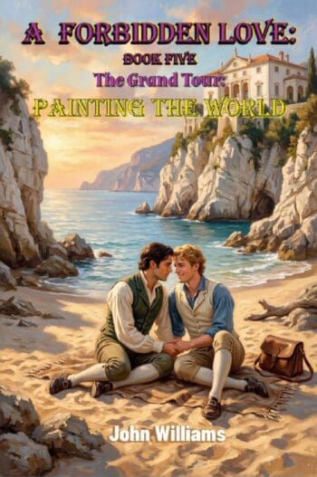 A Forbidden Love Book Five: The Grand Tour - Painting The World