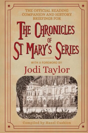 The Official Reading Companion and History Briefings for The Chronicles of St Mary's Series by Jodi Taylor