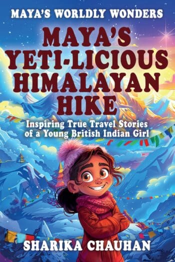 Maya's Worldly Wonders: Maya's Yeti-licious Himalayan Hike
