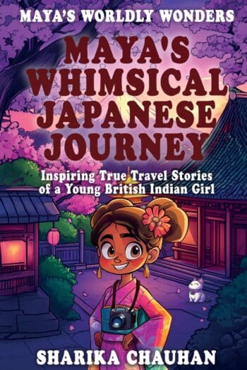 Maya's Worldly Wonders: Maya's Whimsical Japanese Journey