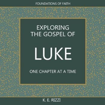 Exploring the Gospel of Luke One Chapter at at TIme
