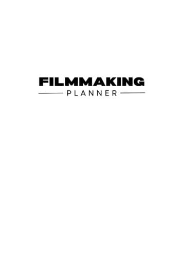 The Ultimate Film Production Organiser: Designed by Filmmakers, for Filmmakers