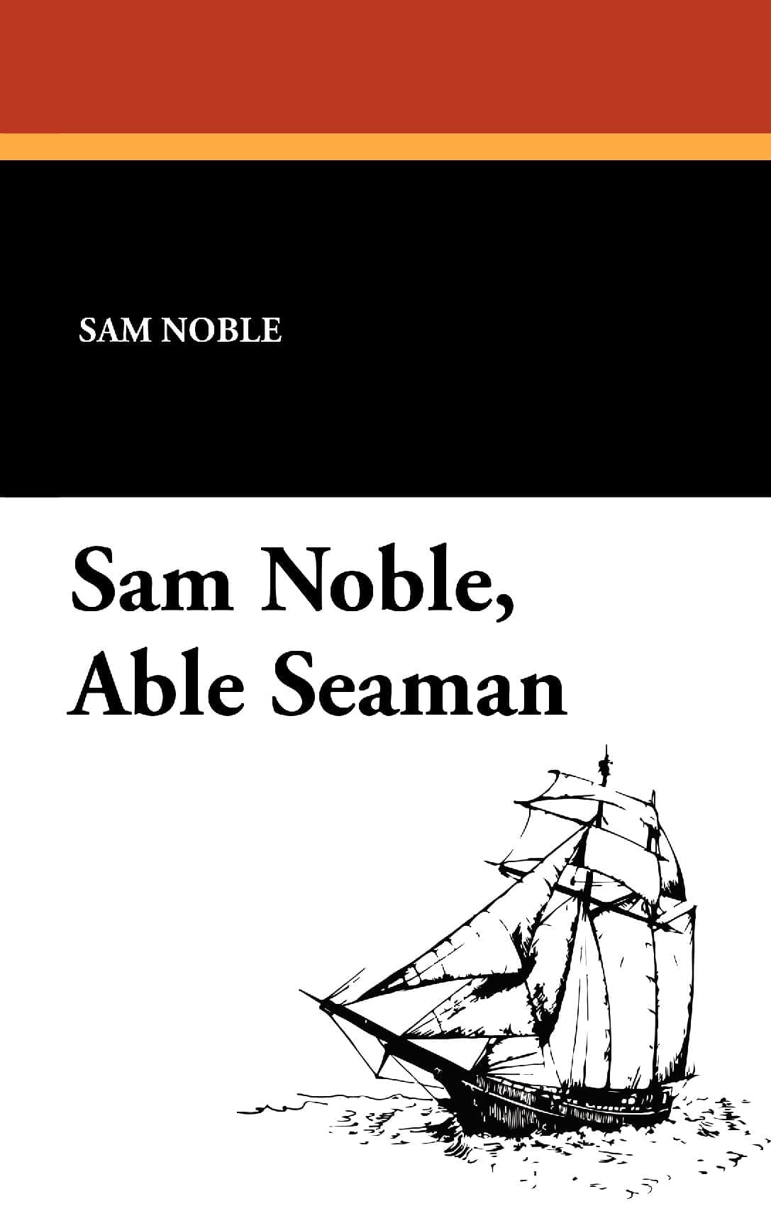 Sam Noble, Able Seaman