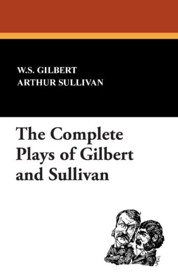 The Complete Plays of Gilbert and Sullivan