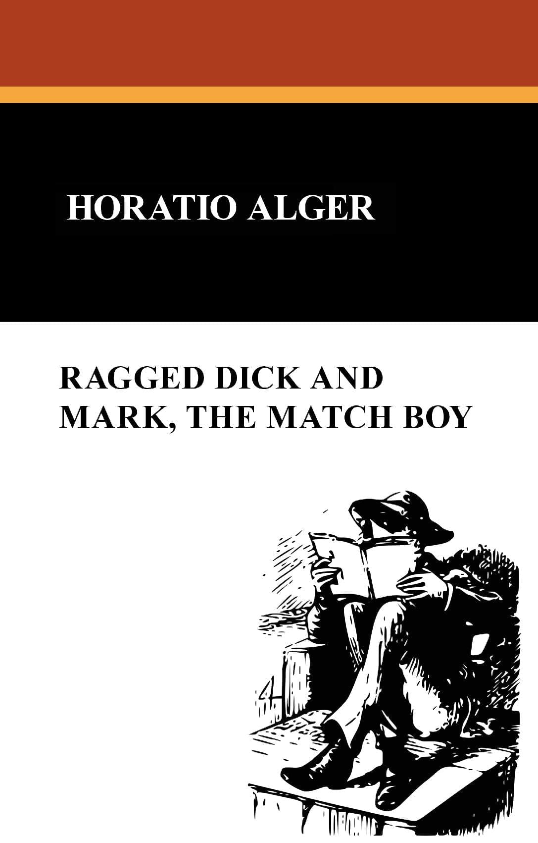 Ragged Dick and Mark, the Match Boy