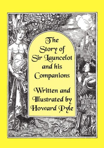 The Story of Sir Launcelot and His Companions [illustrated by Howard Pyle]