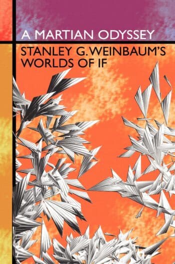 A Martian Odyssey: Stanley G. Weinbaum's Worlds of If