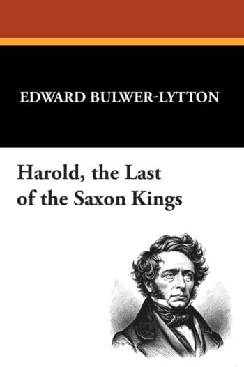 Harold, the Last of the Saxon Kings