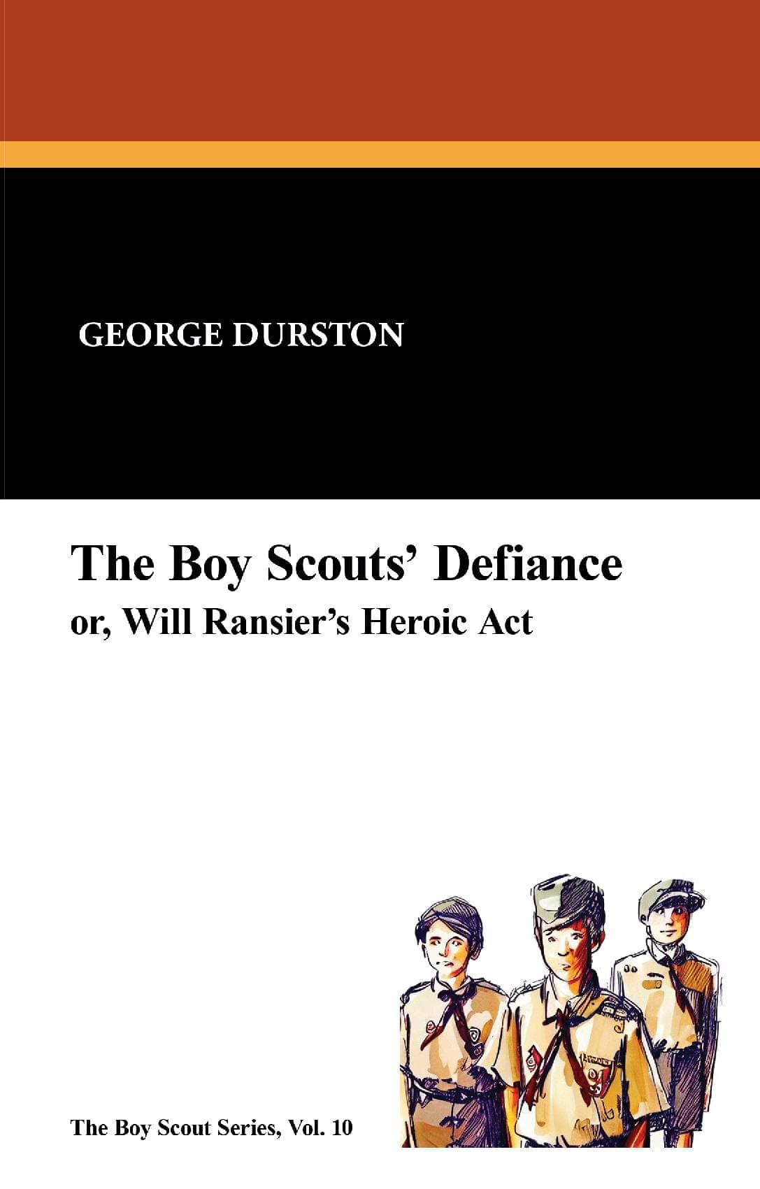 The Boy Scouts' Defiance, or Will Ransier's Heroic ACT