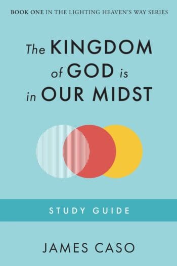 The Kingdom of God is in Our Midst - Study Guide