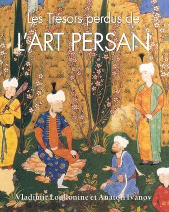 Les Trésors Perdus De L’art Persan