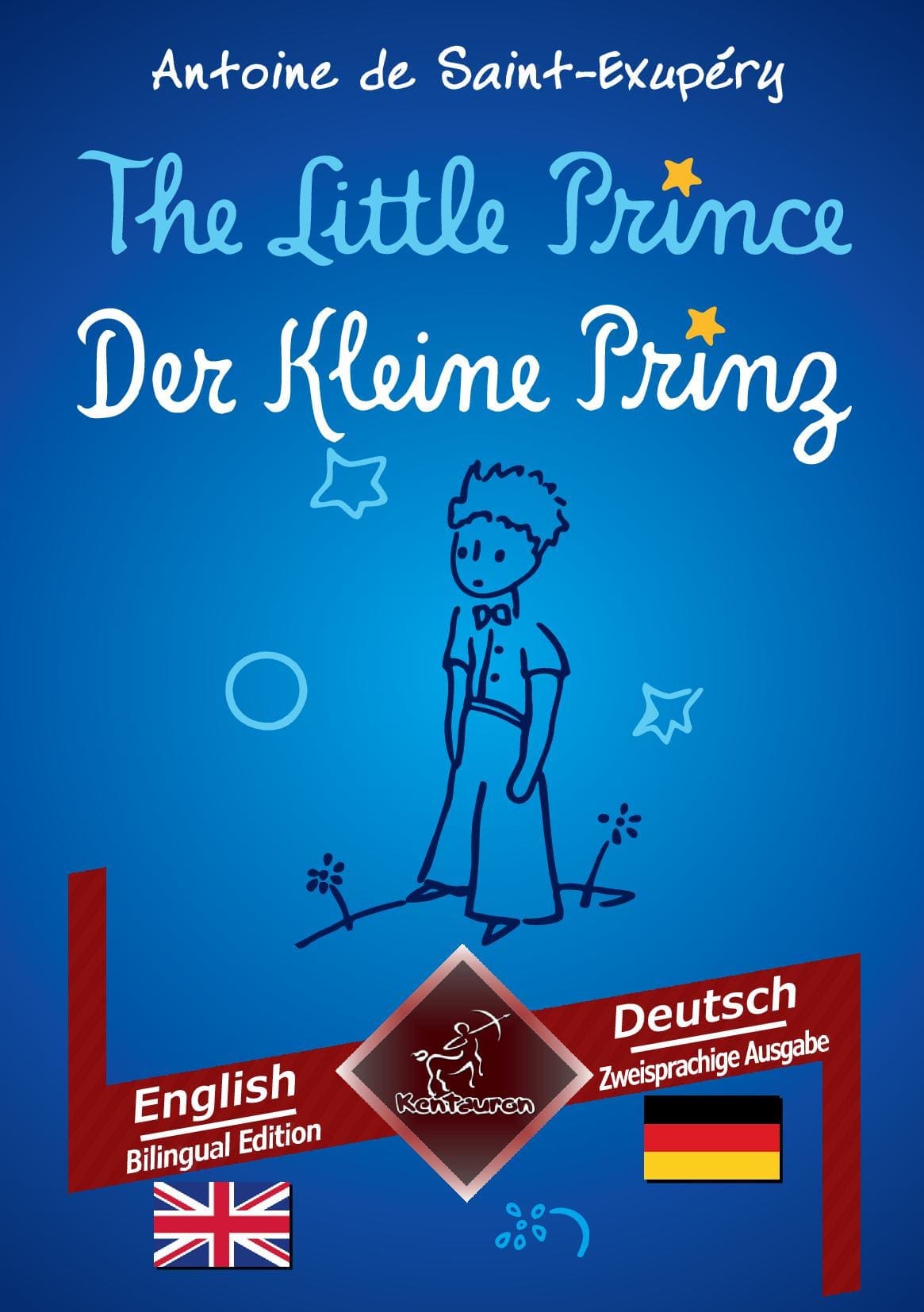 The Little Prince - Der Kleine Prinz: English-German / Englisch-Deutsch | Bilingual parallel text - Zweisprachiger paralleler Text
