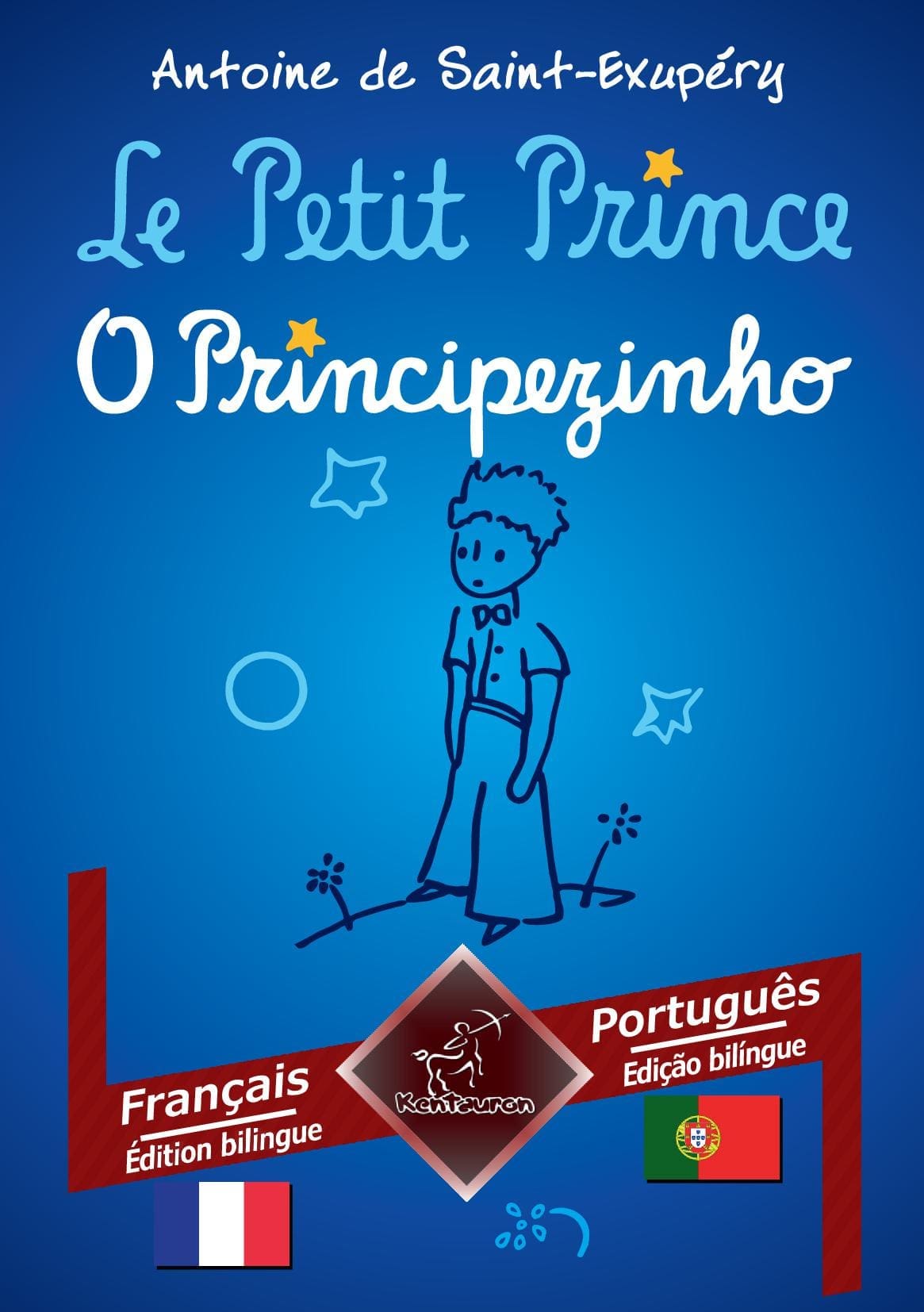 Le Petit Prince - O Principezinho: Français - Portugais / Francês - Português | Bilingue avec le texte en regard - Textos bilíngues em paralelo
